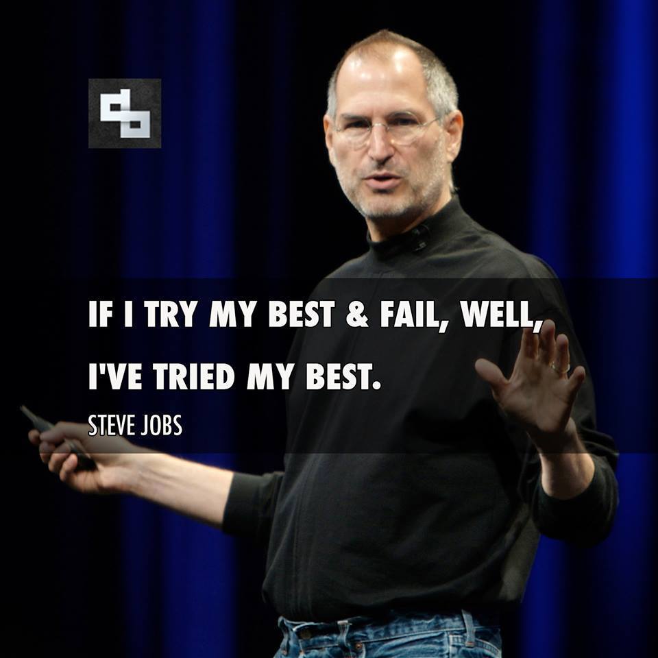 I have tried my best by Steve jobs